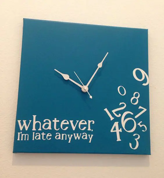 whatever i m late anyways clock