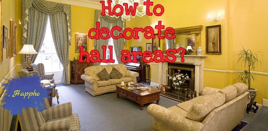 Top 5 Awesome Ideas To Decorate Your Hall Areas